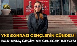 YKS Sonrası Gençlerin Gündemi: Barınma, Geçim ve Gelecek Kaygısı