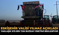 Eskişehir Valisi Yılmaz Açıkladı: Yaklaşık 975 Bin Ton Buğday Üretimi Bekleniyor