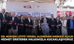 Dr. Nurten-Lütfü Yüksel Alzheimer Merkezi Açıldı: "Hizmet Üreterek Halkımızla Kucaklaşıyoruz"