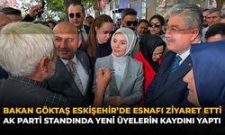 Bakan Göktaş Eskişehir'de Esnafı Ziyaret Etti, AK Parti Standında Yeni Üyelerin Kaydını Yaptı