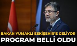 Bakan Yumaklı Eskişehir’e Geliyor: Program Belli Oldu