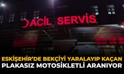Eskişehir'de Bekçiyi Yaralayıp Kaçan Plakasız Motosikletli Aranıyor