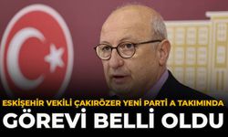 Eskişehir Vekili Çakırözer Yeni Parti A Takımında: Görevi Belli Oldu