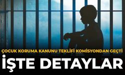 Çocuk Koruma Kanunu Teklifi Komisyondan Geçti: İşte Detaylar