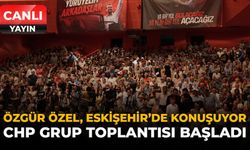 Özgür Özel Eskişehir'de Konuşuyor: CHP Grup Toplantısı Başladı