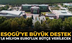 ESOGÜ’ye Büyük Destek: 1,6 Milyon Euro’luk Bütçe Verilecek