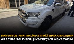 Eskişehir’de Takıntı Haline Getirdiği Erkek Arkadaşının Aracına Saldırdı: "Şikayetçi Olmayacağım”