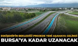 Eskişehir'in Beklediği Projede Yeni Aşamaya Gelindi: Bursa’ya Kadar Uzanacak
