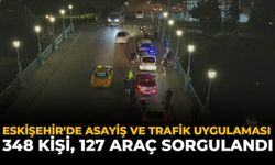 Eskişehir'de Asayiş ve Trafik Uygulaması: 348 Kişi, 127 Araç Sorgulandı