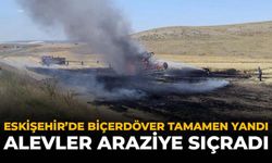 Eskişehir'de Biçerdöver Tamamen Yandı: Alevler Araziye Sıçradı