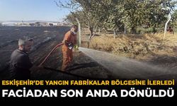 Eskişehir’de Yangın Fabrikalar Bölgesine İlerledi: Faciadan Son Anda Dönüldü