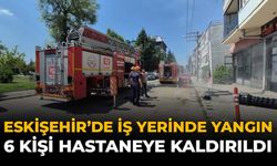 Eskişehir'de İş Yerinde Yangın: 6 Kişi Hastaneye Kaldırıldı