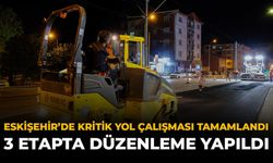 Eskişehir’de Kritik Yol Çalışması Tamamlandı: 3 Etapta Düzenleme Yapıldı