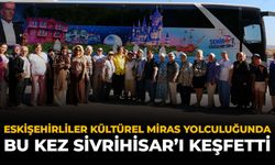 Eskişehirliler Kültürel Miras Yolculuğunda Bu Kez Sivrihisar'ı Keşfetti