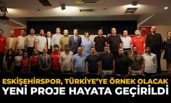 Eskişehirspor, Türkiye'ye Örnek Olcak: Yeni Proje Hayata Geçirildi