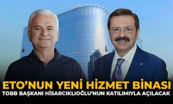 ETO'nun Yeni Hizmet Binası TOBB Başkanı Hisarcıklıoğlu'nun Katılımıyla Açılacak