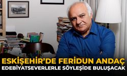 Eskişehir'de Feridun Andaç Edebiyatseverlerle Söyleşide Buluşacak
