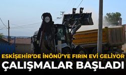 Eskişehir İnönü’ye Fırın Evi Geliyor: Çalışmalar Başladı