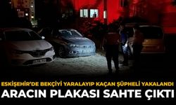 Eskişehir’de Bekçiyi Yaralayıp Kaçan Şüpheli Yakalandı: Aracın Plakası Sahte Çıktı