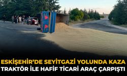 Eskişehir’de Seyitgazi Yolunda Kaza: Traktör ile Hafif Ticari Araç Çarpıştı