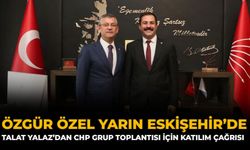 Özgür Özel Yarın Eskişehir’de: Talat Yalaz’dan CHP Grup Toplantısı İçin Katılım Çağrısı