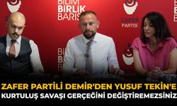 Zafer Partili Demir'den Yusuf Tekin'e: Kurtuluş Savaşı Gerçeğini Değiştiremezsiniz