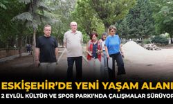 Eskişehir’de Yeni Yaşam Alanı: 2 Eylül Kültür ve Spor Parkı’nda Çalışmalar Sürüyor