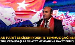 AK Parti Eskişehir’den 15 Temmuz Çağrısı: Tüm Vatandaşlar Vilayet Meydanı’na Davet Edildi
