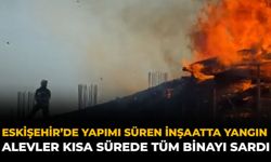Eskişehir’de Yapımı Süren İnşaatta Yangın: Alevler Kısa Sürede Tüm Binayı Sardı