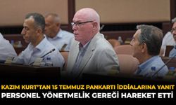 Kazım Kurt’tan 15 Temmuz Pankartı İddialarına Yanıt: Personel Yönetmelik Gereği Hareket Etti