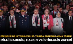 Eskişehir’de 15 Temmuz’un 10. Yılında Görkemli Anma Töreni: Milli İradenin, Halkın ve İstiklalin Zaferi