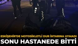 Eskişehir’de Motosikletli Dur İhtarına Uymadı: Sonu Hastanede Bitti