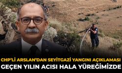 CHP’li Arslan’dan Seyitgazi Yangını Açıklaması: Geçen Yılın Acısı Hala Yüreğimizde