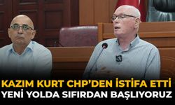 Kazım Kurt CHP’den İstifa Etti: Yeni Yolda Sıfırdan Başlıyoruz