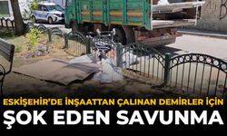 Eskişehir'de İnşaattan Çalınan Demirler İçin Şok Eden Savunma