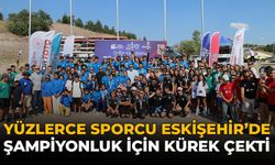Yüzlerce Sporcu Eskişehir'de Şampiyonluk İçin Kürek Çekti