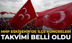 MHP Eskişehir'de İlçe Kongreleri Takvimi Belli Oldu