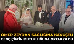 Ömer Zeydan Sağlığına Kavuştu, Genç Çiftin Mutluluğuna Ortak Oldu