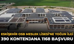 Eskişehir OSB Meslek Lisesi'ne Yoğun İlgi: 390 Kontenjana 1168 Başvuru