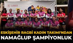 Eskişehir Ragbi Kadın Takımı'ndan Namağlup Şampiyonluk