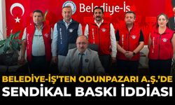 Belediye-İş'ten Odunpazarı A.Ş.'de Sendikal Baskı İddiası