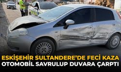 Eskişehir Sultandere’de Feci Kaza: Otomobil Savrulup Duvara Çarptı