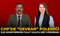 CHP'de "Devran" Polemiği: İlçe Sekreterinden Talat Yalaz’a Sert Gönderme!