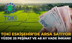 TOKİ Eskişehir’de Arsa Satıyor: Yüzde 25 Peşinat ve 48 Ay Vade İmkanı!