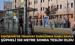 Eskişehir’de Tramvay Durağında Kanlı Kavga: Şüpheli 150 Metre Sonra Teslim Oldu