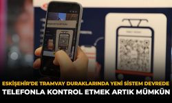 Eskişehir'de Tramvay Duraklarında Yeni Sistem Devrede: Telefonla Kontrol Etmek Artık Mümkün