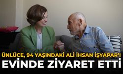 Ünlüce 94 Yaşındaki Ali İhsan İşyapar’ı Evinde Ziyaret Etti