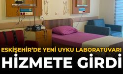Eskişehir'de Yeni Uyku Laboratuvarı Hizmete Girdi