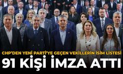 CHP'den Yeni Parti'ye Geçen Vekillerin İsim Listesi: 91 Kişi İmza Attı