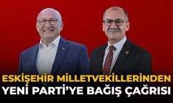 Eskişehir Milletvekillerinden Yeni Parti'ye Bağış Çağrısı